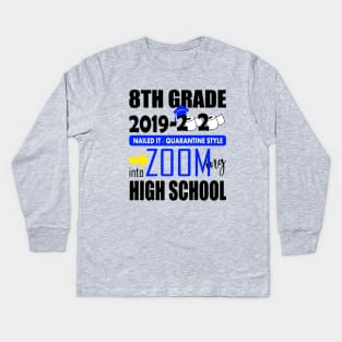 8th grade 2020 zooming into high school..8th grade graduation gift Kids Long Sleeve T-Shirt